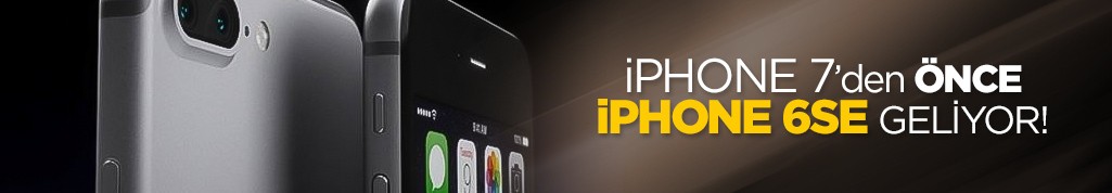 iPhone 7'den önce iPhone 6SE geliyor!